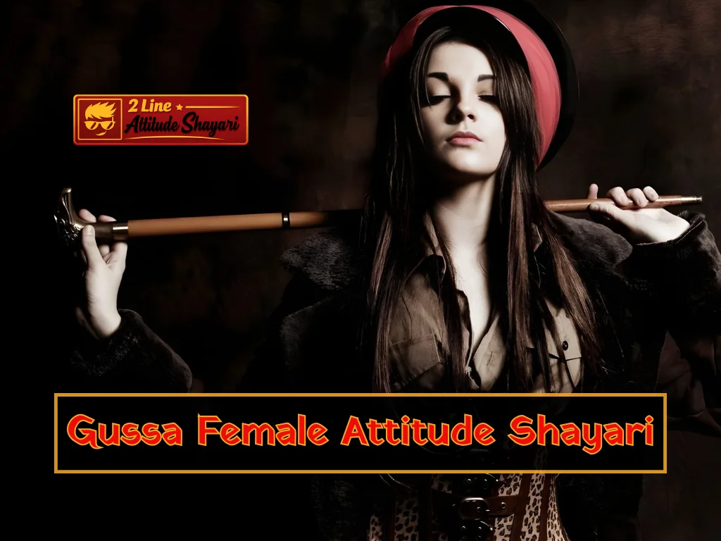 Best Gussa Female Attitude Shayari